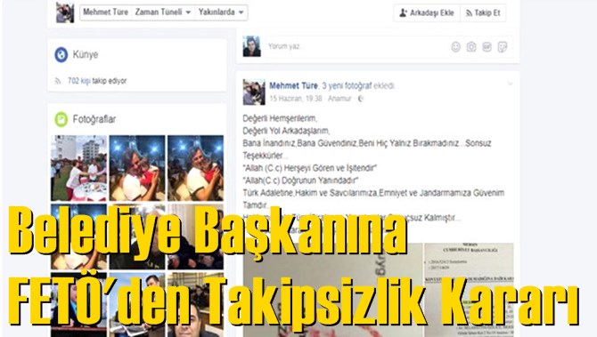 Belediye Başkanına Fet&ouml;'den Takipsizlik Kararı