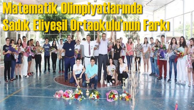 Matematik Olimpiyatlarında Sadık Eliyeşil Ortaokulu&rsquo;nun Farkı