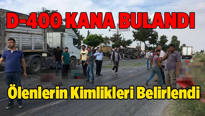 Feci Kazada &Ouml;lenlerin Kimlikleri Belirlendi