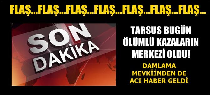 Tarsus'ta kaza 1 &Ouml;l&uuml; 2 Yaralı