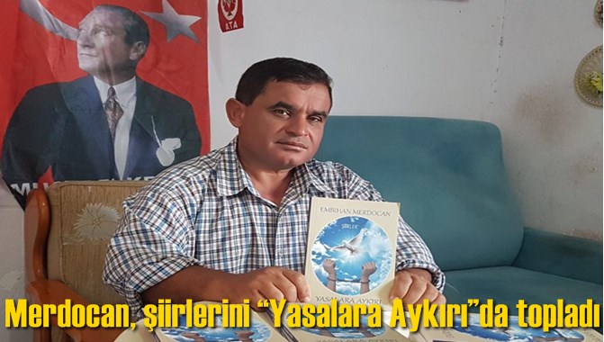 Merdocan, şiirlerini &ldquo;Yasalara Aykırı&rdquo;da topladı