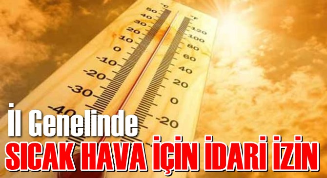 Memurlara 'sıcaklık' izni