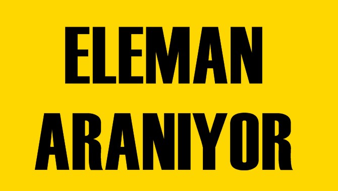 Eleman Aranıyor