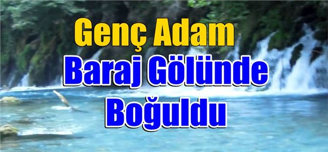 Tarsus'ta Bir Kişi Boğularak Hayatını Kaybetti