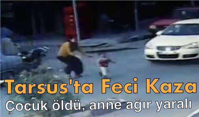 Tarsus'ta Feci Kaza 1 &Ouml;l&uuml; 1 Yaralı
