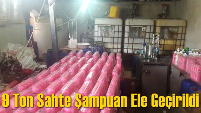 9 Ton Sahte Şampuan Ele Ge&ccedil;irildi