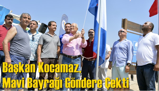 Başkan Kocamaz, Mavi Bayrağı G&ouml;ndere &Ccedil;ekti
