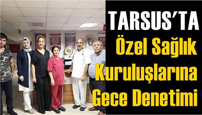&Ouml;zel Sağlık Kuruluşlarına Gece Denetimi
