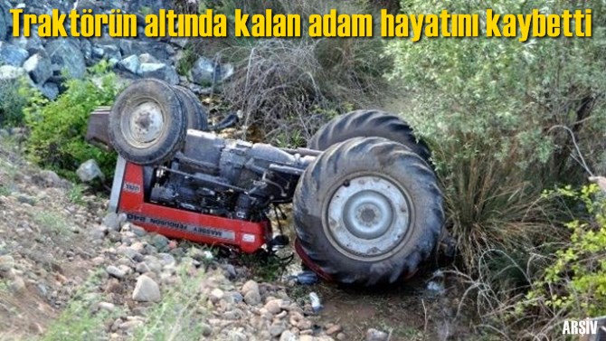 Tarsus'ta trakt&ouml;r&uuml;n altında kalan adam hayatını kaybetti