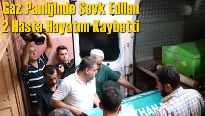 Gaz Paniğinde Sevk Edilen 2 Hasta Hayatını Kaybetti