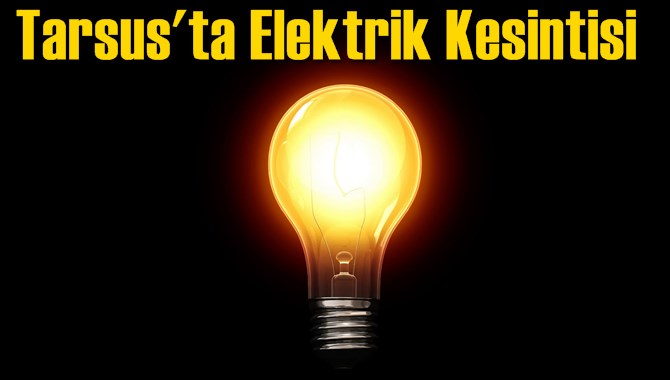 Tarsus'ta Eklektrik Kesintisi