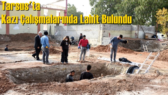 Tarsus'ta Kazı Çalışmalarında Lahit Bulundu