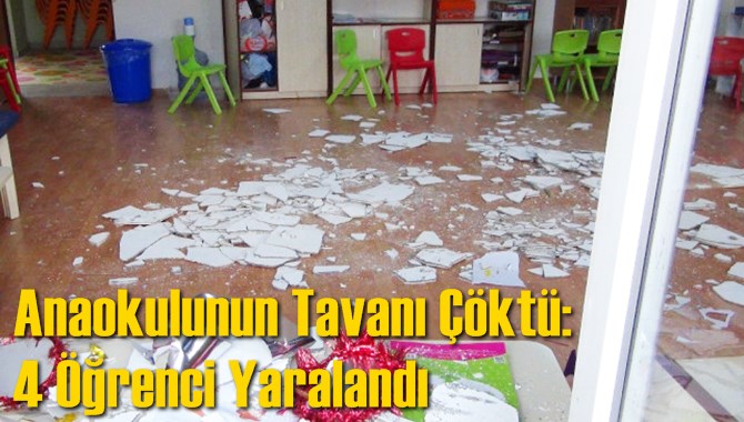 Anaokulunda Sınıfın Tavanı &Ccedil;&ouml;kt&uuml;: 4 &Ouml;ğrenci Yaralandı