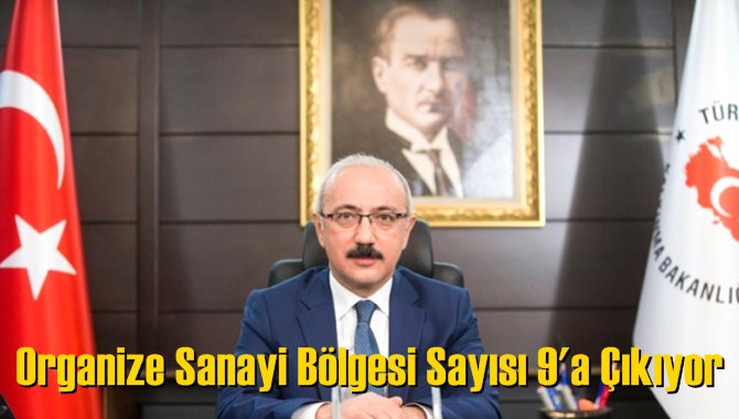 Organize Sanayi Bölgesi Sayısı 9'a Çıkıyor
