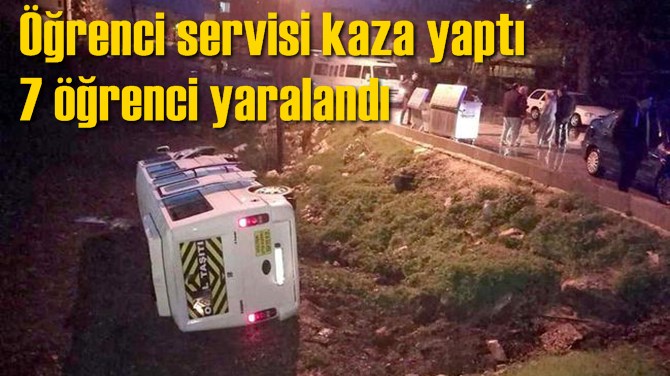&Ouml;ğrenci servisi kaza yaptı, 7 &ouml;ğrenci yaralandı