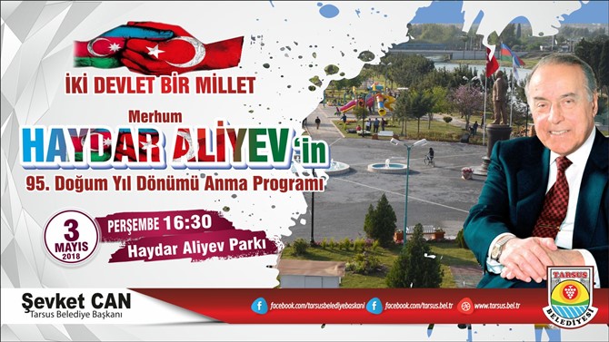 Azerbaycan Kurucu Cumhurbaşkanı Aliyev Tarsus&rsquo;ta Anılacak