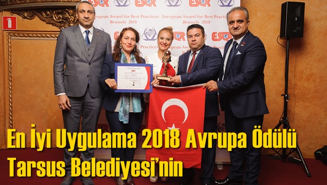 En İyi Uygulama 2018 Avrupa &Ouml;d&uuml;l&uuml; Tarsus Belediyesi&rsquo;nin