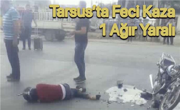 Tarsus&rsquo;ta Feci Kaza 1 Yaralı
