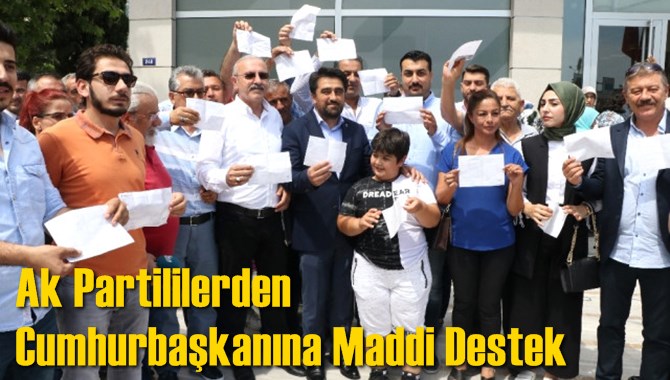 Ak Partililerden Cumhurbaşkanına Maddi Destek