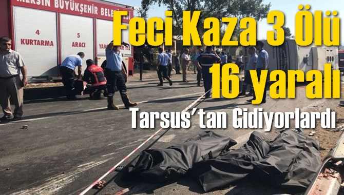 Korkun&ccedil; kaza 3 &Ouml;l&uuml; &Ccedil;ok Sayıda yaralı