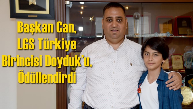 Başkan Can, LGS T&uuml;rkiye Birincisi Doyduk&rsquo;u, &Ouml;d&uuml;llendirdi