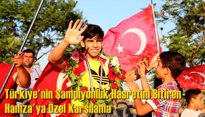 T&uuml;rkiye'nin Şampiyonluk Hasretini Bitiren Hamza'ya &Ouml;zel Karşılama