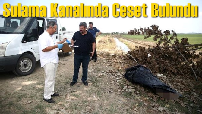 Sulama Kanalında Ceset Bulundu