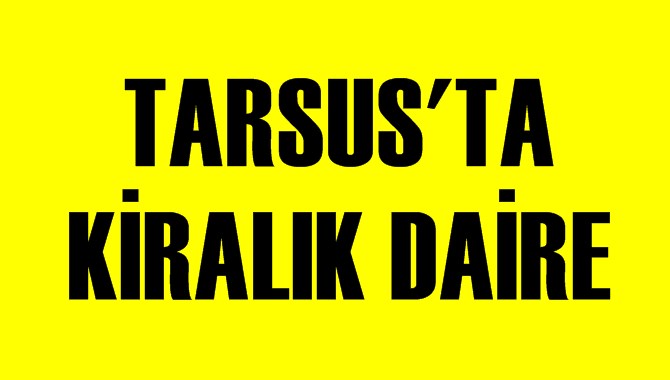Tarsus Kiralık Ev