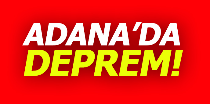 Adana'da 3.9 B&uuml;y&uuml;kl&uuml;ğ&uuml;nde Deprem