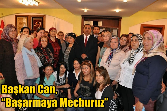 Başkan Can, &ldquo;Başarmaya Mecburuz&rdquo;