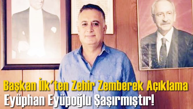 CHP Tarsus İl&ccedil;e Başkanı Ali İlk'ten Zehir Zemberek A&ccedil;ıklama