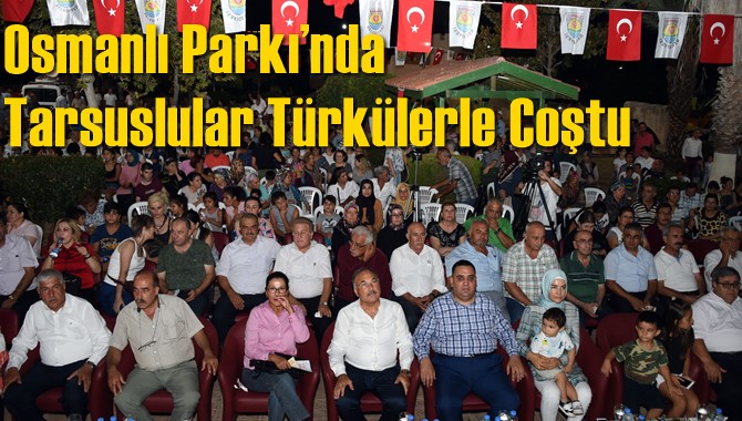 Osmanlı Parkı&rsquo;nda Tarsuslular T&uuml;rk&uuml;lerle Coştu