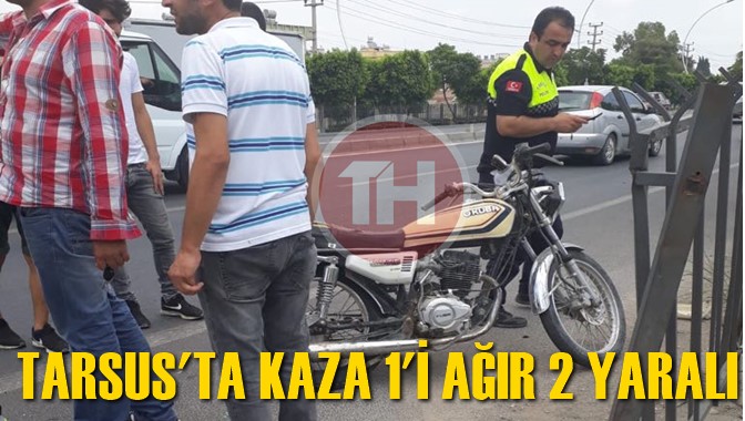 Tarsus&rsquo;ta Kaza 1&rsquo;i Ağır 2 Yaralı