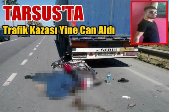 Tarsus'ta Motorsikletli Gen&ccedil; Kaza Kurbanı Oldu