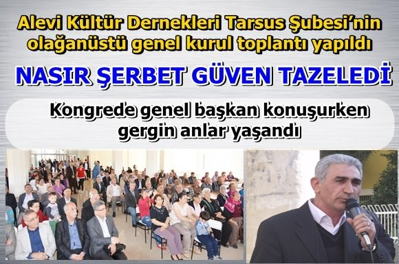 Alevi K&uuml;lt&uuml;r Dernekleri Tarsus Şubesi&rsquo;nin Olağan&uuml;st&uuml; Kongresi Olaylı Ge&ccedil;ti