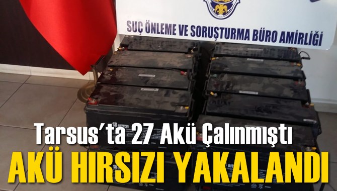 Tarsus'ta Akü Hırsızlığı Zanlısı Yakalandı