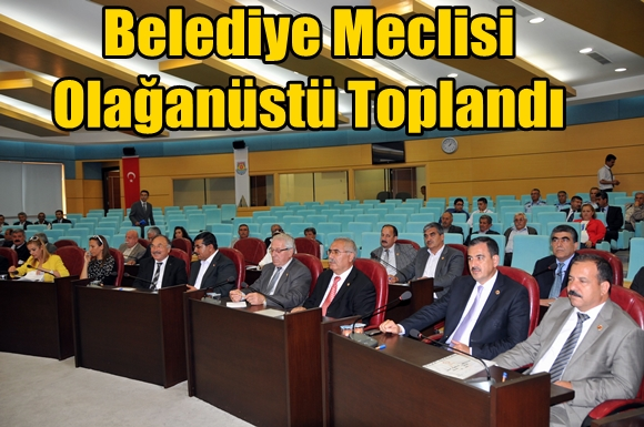 Tarsus Belediye Meclisi Olağan&uuml;st&uuml; Toplandı