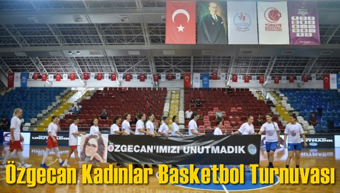 Özgecan Kadınlar Basketbol Turnuvası