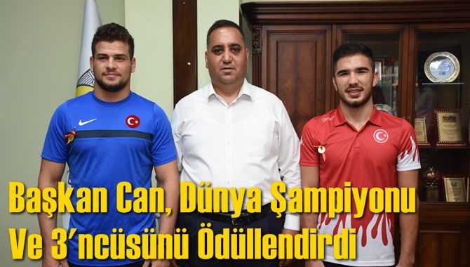 Başkan Can, Dünya Şampiyonu Ve 3'ncüsünü Ödüllendirdi