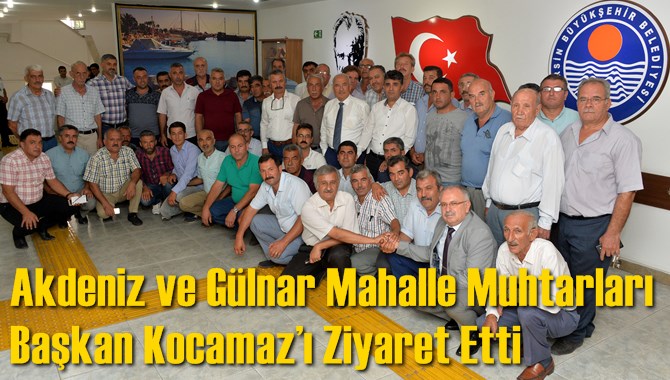 Akdeniz ve Gülnar Mahalle Muhtarları Başkan Kocamaz’ı Ziyaret Etti