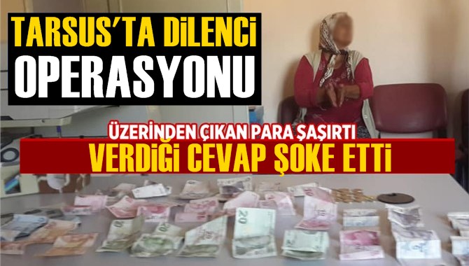 Tarsus'ta Dilencinin &Uuml;zerinden &Ccedil;ıkan Para Şaşırttı
