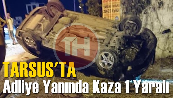 Tarsus'ta Kaza 1 Yaralı