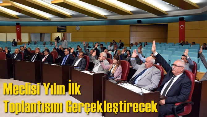 Meclis Yılın İlk Toplantısını Ger&ccedil;ekleştirecek