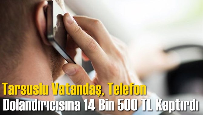 Tarsus'ta Telefonla Dolandırıcılık
