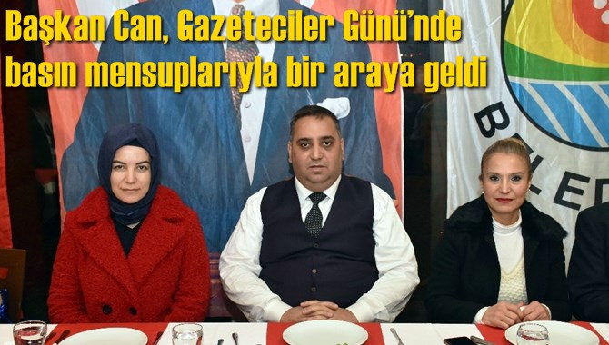 Başkan Can, Gazeteciler G&uuml;n&uuml;&rsquo;nde basın mensuplarıyla bir araya geldi