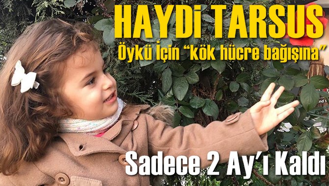 Haydi Tarsus &Ouml;yk&uuml; Arin'e Umut Ol
