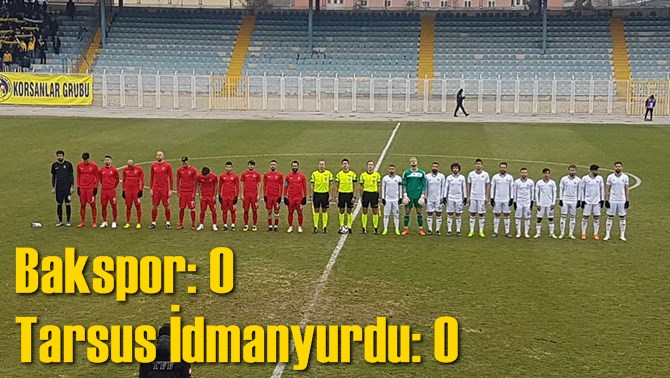 Bakspor 0-0 Tarsus İdmanyurdu