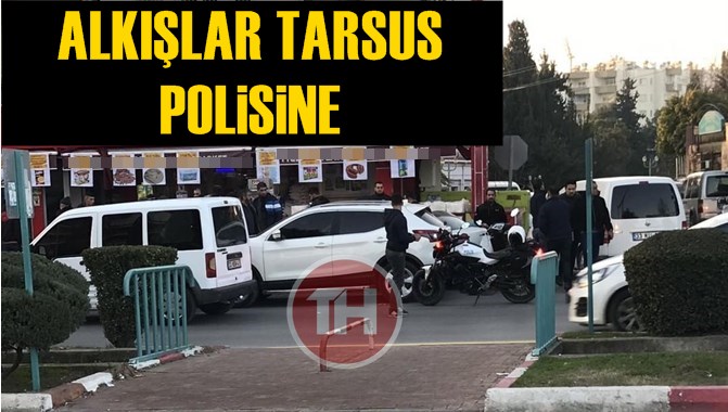 Alkışlar Tarsus Polisine