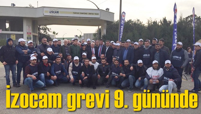 İzocam grevi 9. g&uuml;n&uuml;nde