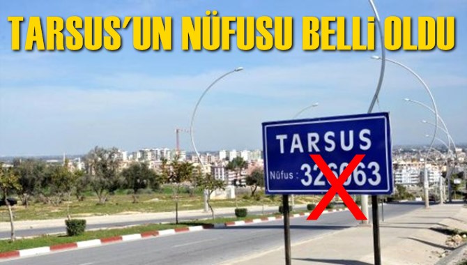 Tarsus'un N&uuml;fusu Belli Oldu